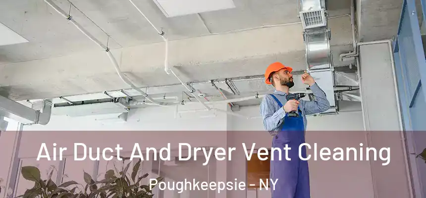 Air Duct And Dryer Vent Cleaning Poughkeepsie - NY