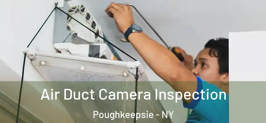 Air Duct Camera Inspection Poughkeepsie - NY