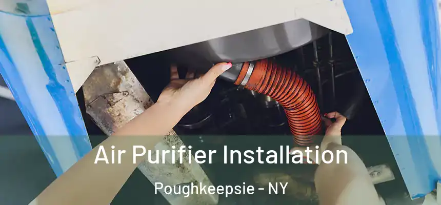  Air Purifier Installation Poughkeepsie - NY