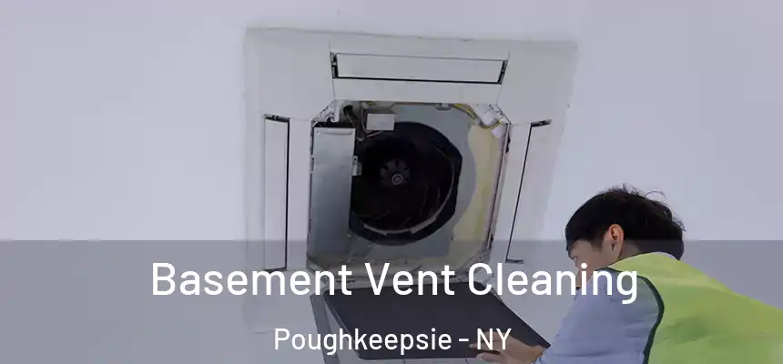  Basement Vent Cleaning Poughkeepsie - NY
