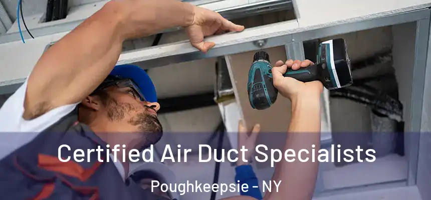  Certified Air Duct Specialists Poughkeepsie - NY