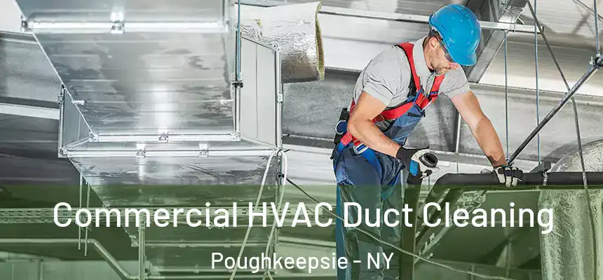  Commercial HVAC Duct Cleaning Poughkeepsie - NY