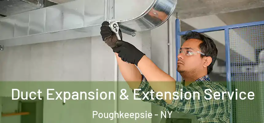  Duct Expansion & Extension Service Poughkeepsie - NY