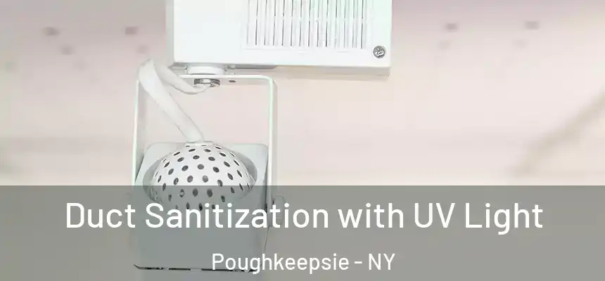 Duct Sanitization with UV Light Poughkeepsie - NY