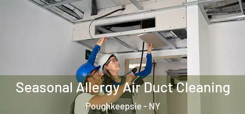  Seasonal Allergy Air Duct Cleaning Poughkeepsie - NY