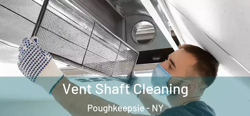 Vent Shaft Cleaning Poughkeepsie - NY